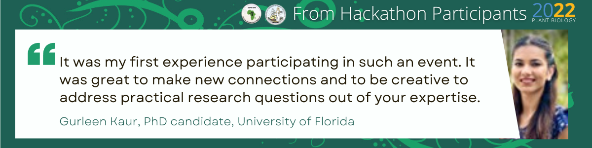 Image and quote: “It was my first experience participating in such an event. It was great to make new connections and to be creative to address practical research questions out of your expertise.” – Gurleen Kaur, PhD candidate, University of Florida